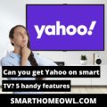 Can You Get Yahoo On Smart TV? 5 Handy Features (2023) – SmartHomeOwl